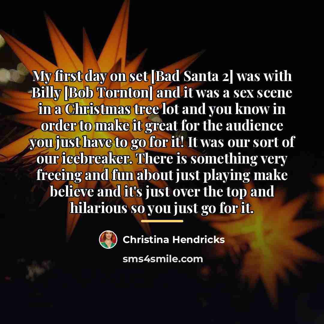 “My first day on set [Bad Santa 2] was with…” quote by Christina Hendricks