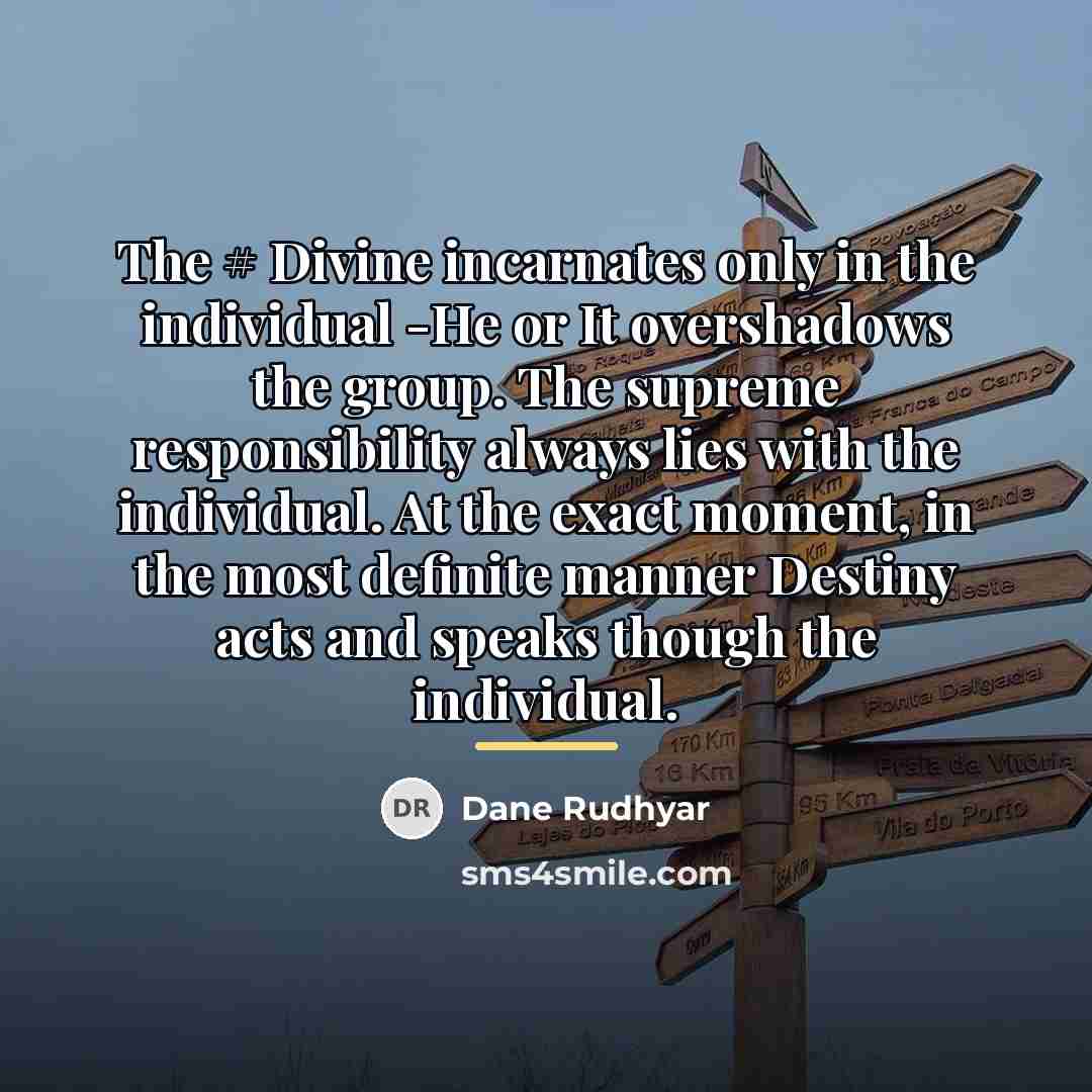 “The # Divine incarnates only in the individual -He or…” quote by Dane Rudhyar