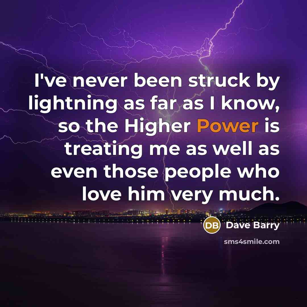 “I've never been struck by lightning as far as I…” quote by Dave Barry