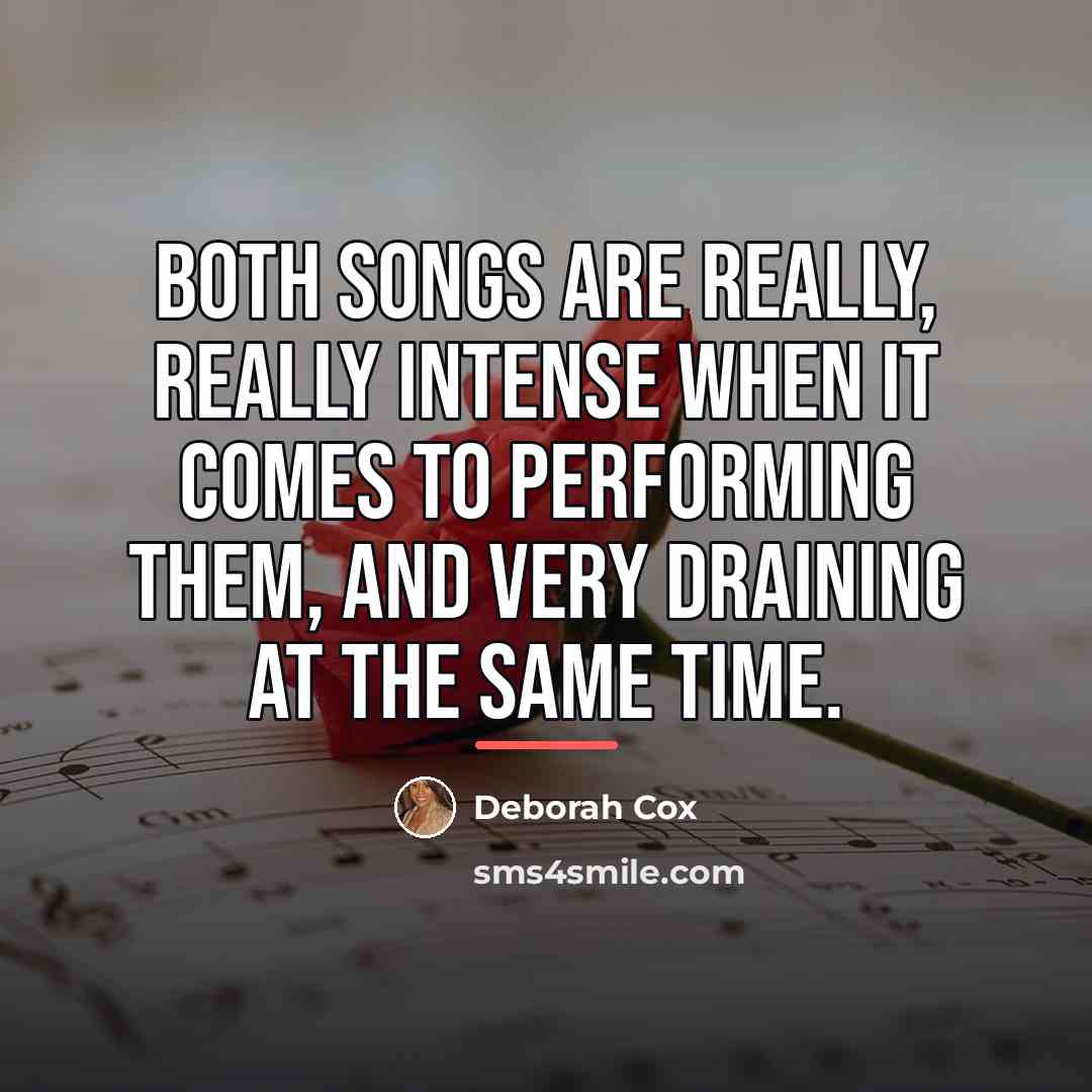 “Both songs are really, really intense when it comes to…” quote by Deborah Cox