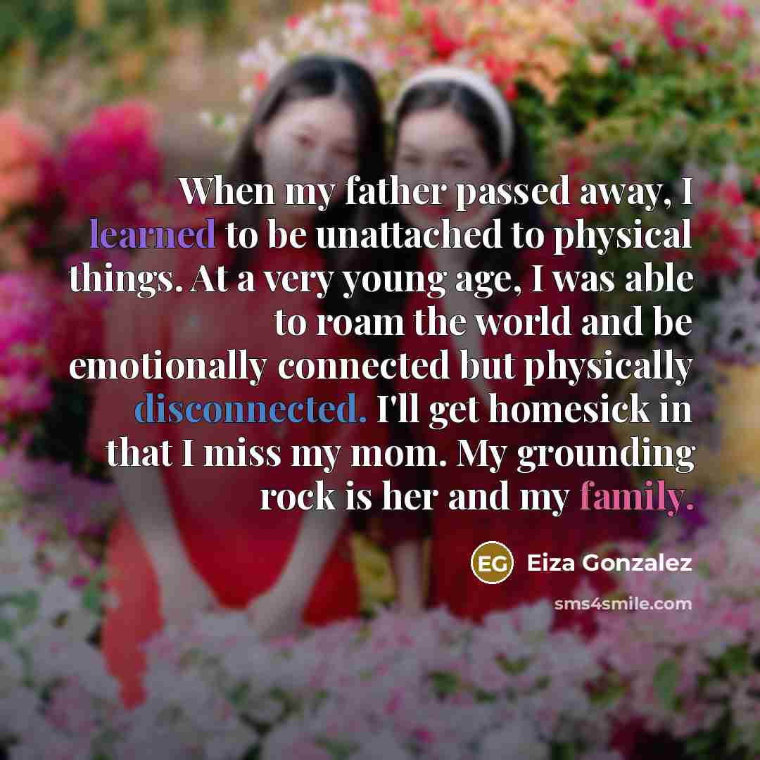 “When my father passed away, I learned to be unattached…” quote by Eiza Gonzalez
