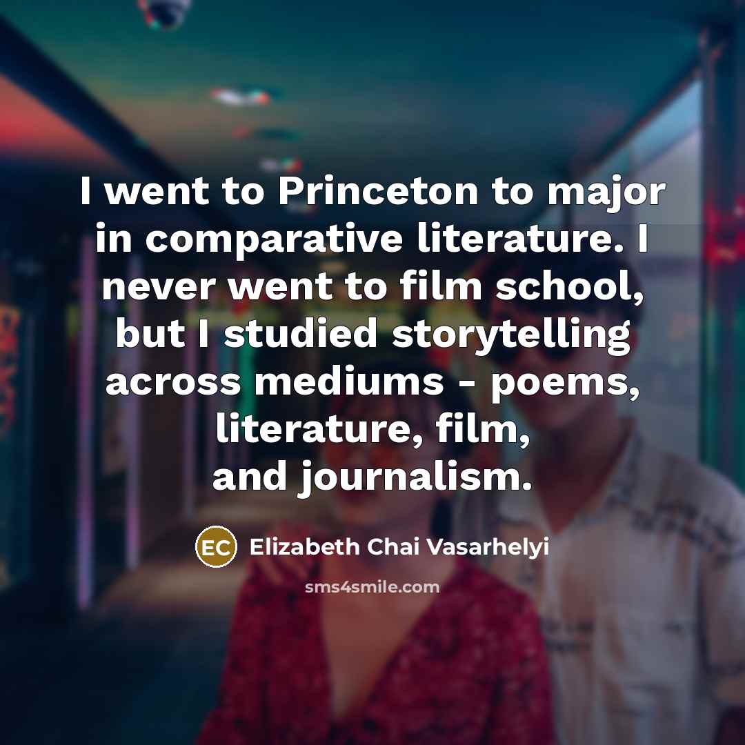 “I went to Princeton to major in comparative literature. I…” quote by Elizabeth Chai Vasarhelyi