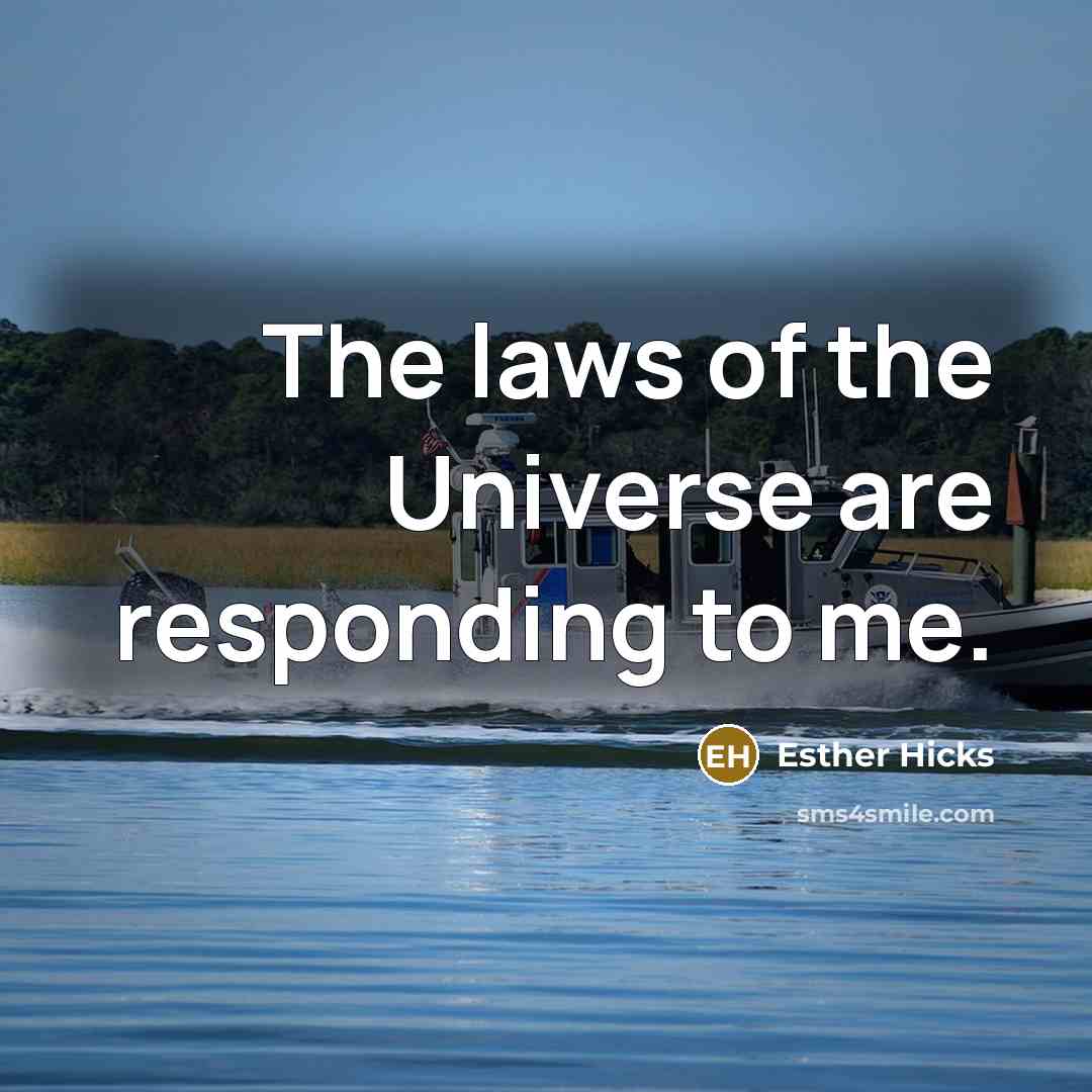 “The laws of the Universe are responding to me.…” quote by Esther Hicks