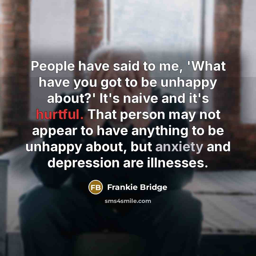 “People have said to me, 'What have you got to…” quote by Frankie Bridge