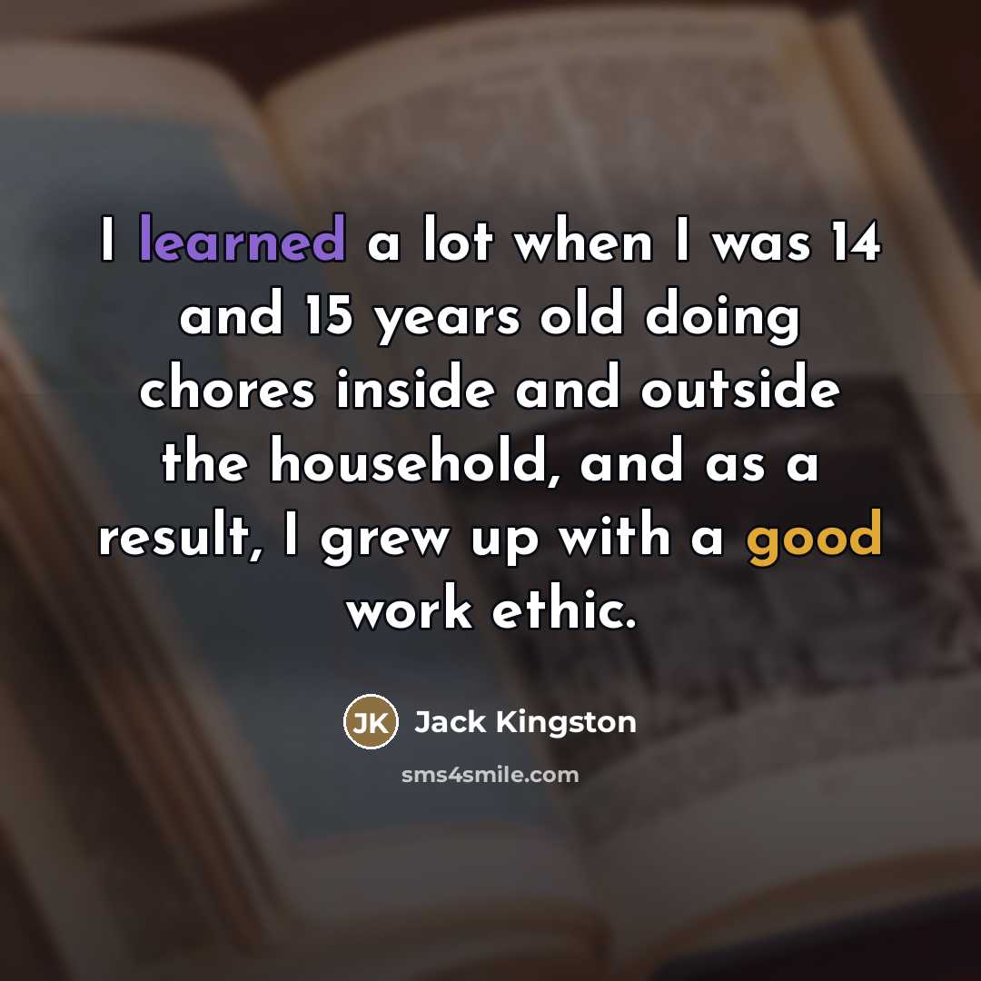“I learned a lot when I was 14 and 15…” quote by Jack Kingston