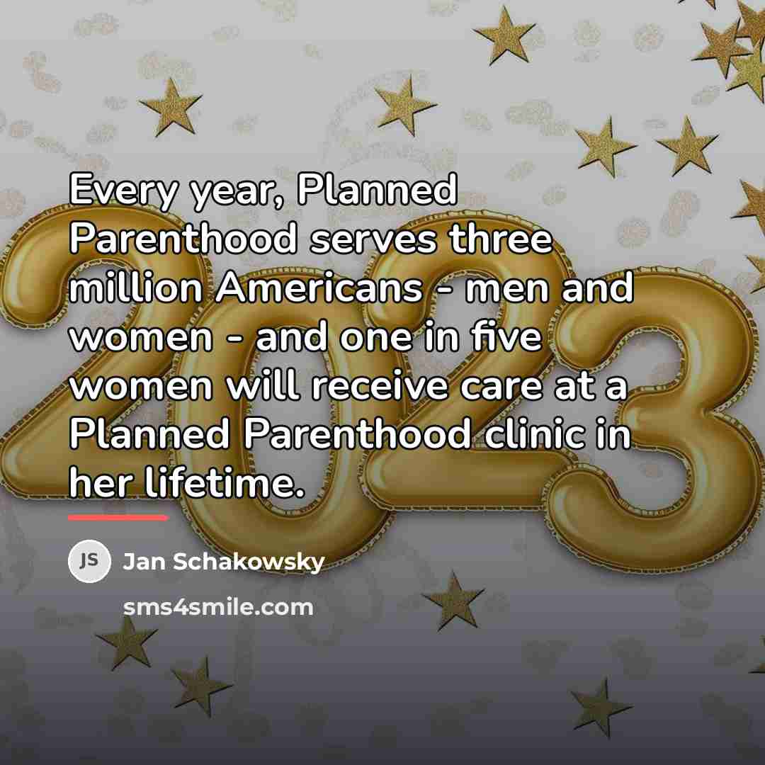“Every year, Planned Parenthood serves three million Americans - men…” quote by Jan Schakowsky