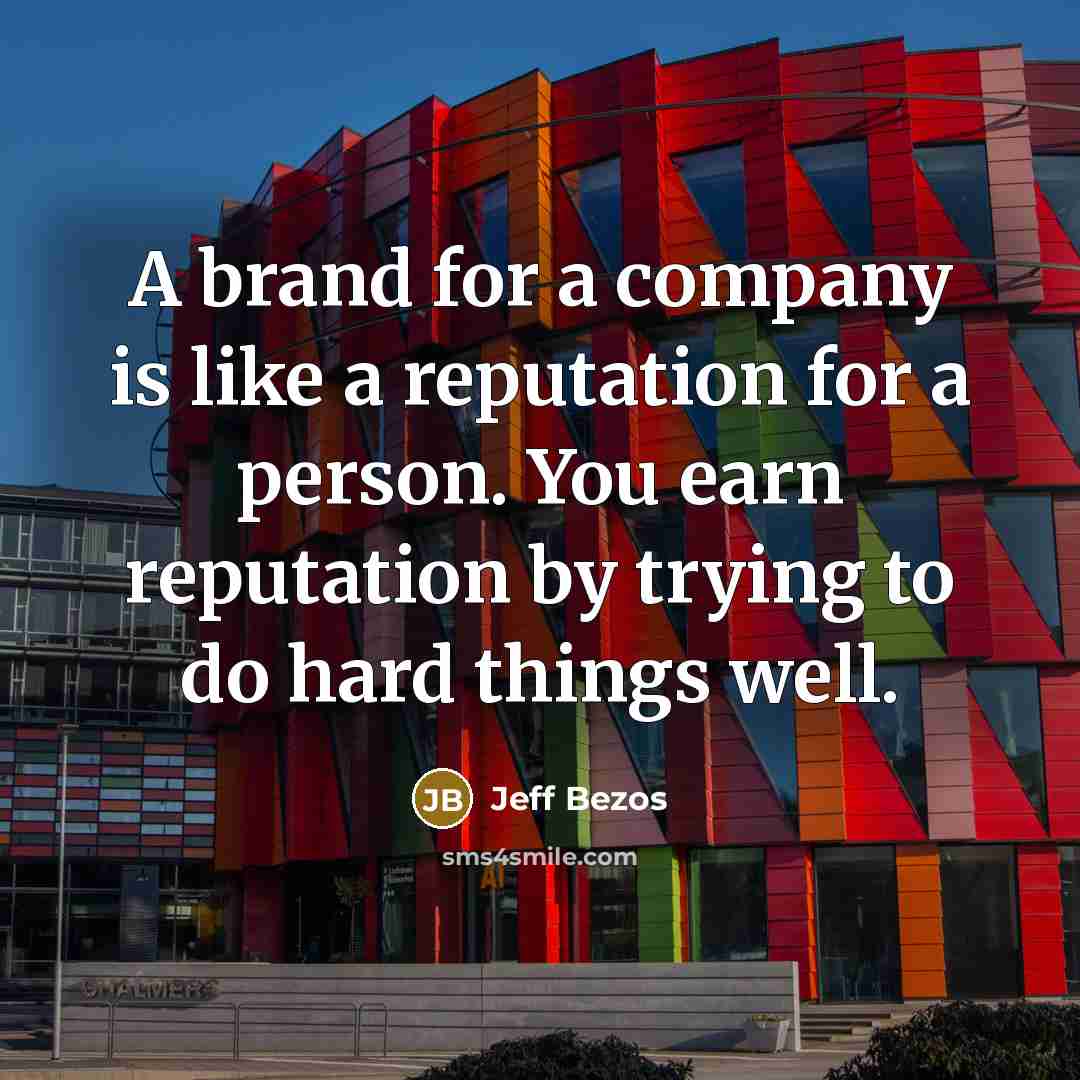 “A brand for a company is like a reputation for…” quote by Jeff Bezos