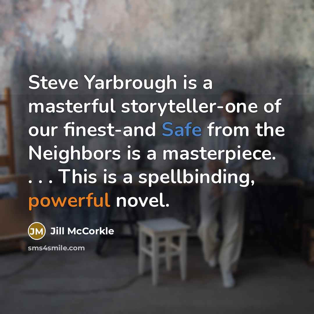 “Steve Yarbrough is a masterful storyteller-one of our finest-and Safe…” quote by Jill McCorkle