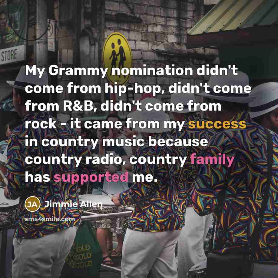 “My Grammy nomination didn't come from hip-hop, didn't come from…” quote by Jimmie Allen