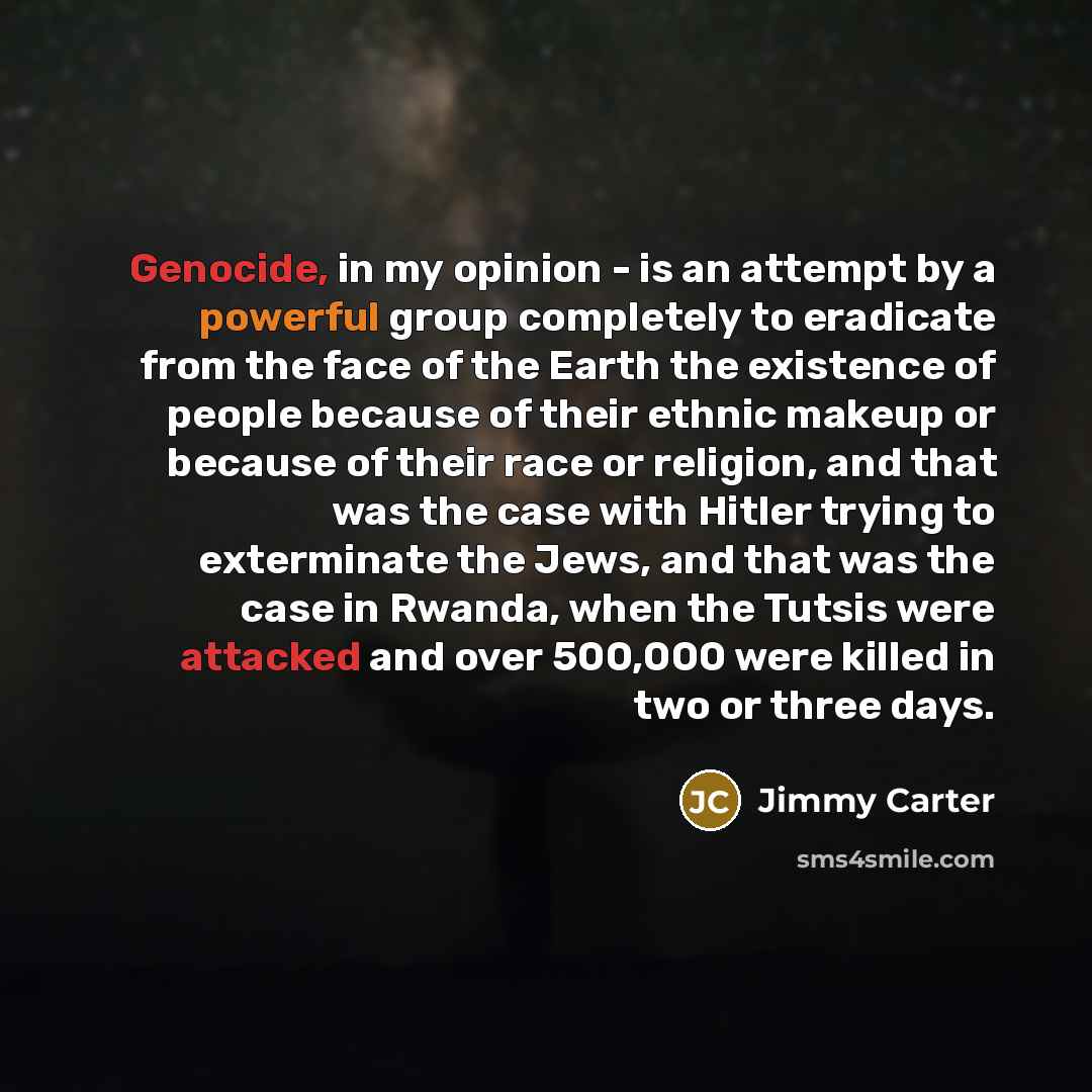 “Genocide, in my opinion - is an attempt by a…” quote by Jimmy Carter