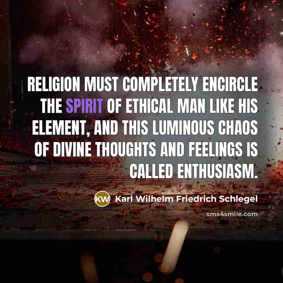 “Religion must completely encircle the spirit of ethical man like…” quote by Karl Wilhelm Friedrich Schlegel