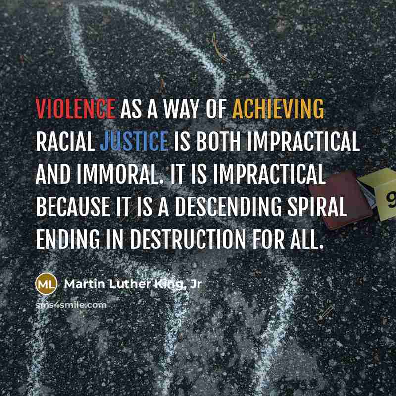 “Violence as a way of achieving racial justice is both…” quote by Martin Luther King, Jr