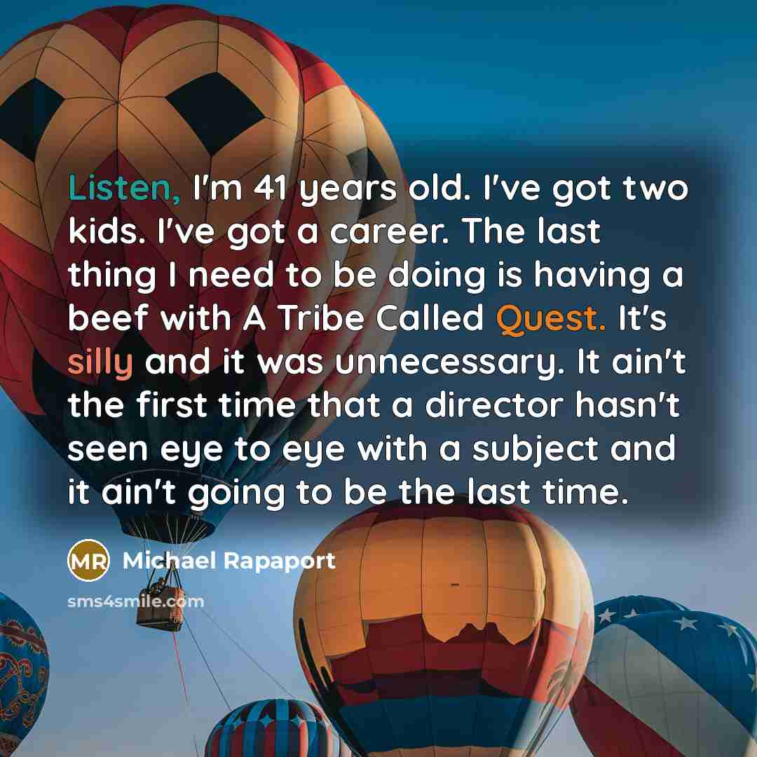 “Listen, I'm 41 years old. I've got two kids. I've…” quote by Michael Rapaport