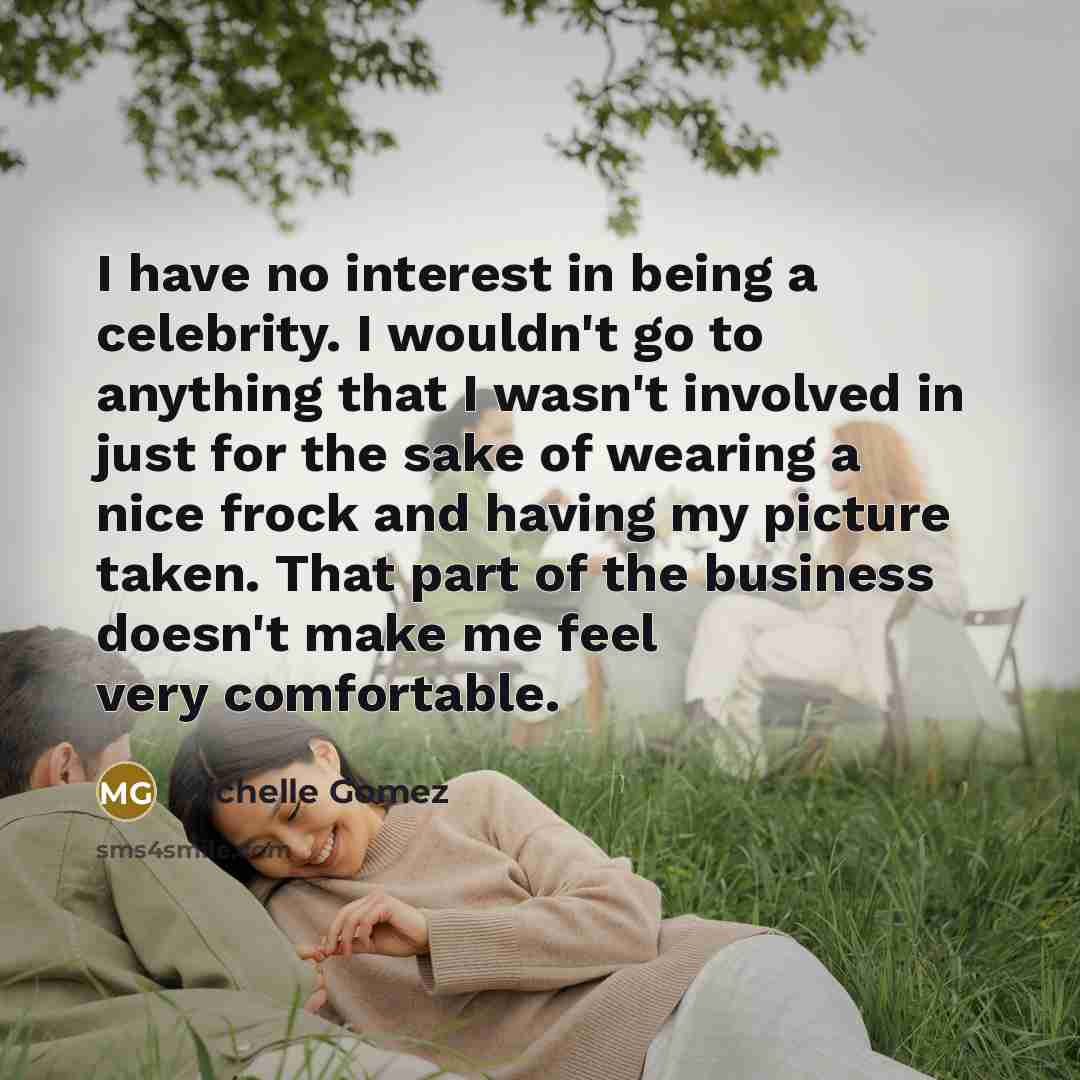 “I have no interest in being a celebrity. I wouldn't…” quote by Michelle Gomez