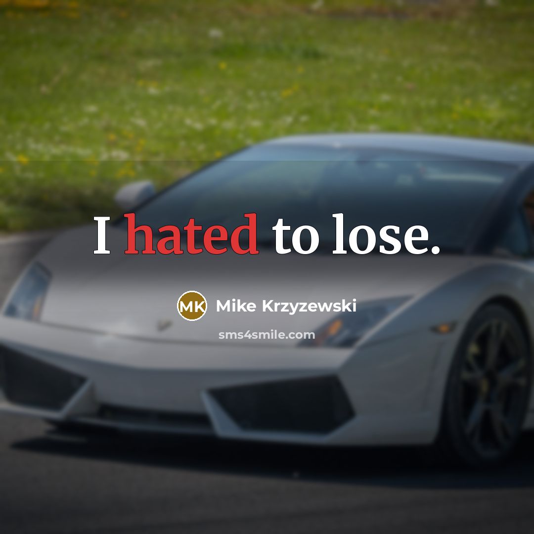 “I hated to lose.…” quote by Mike Krzyzewski