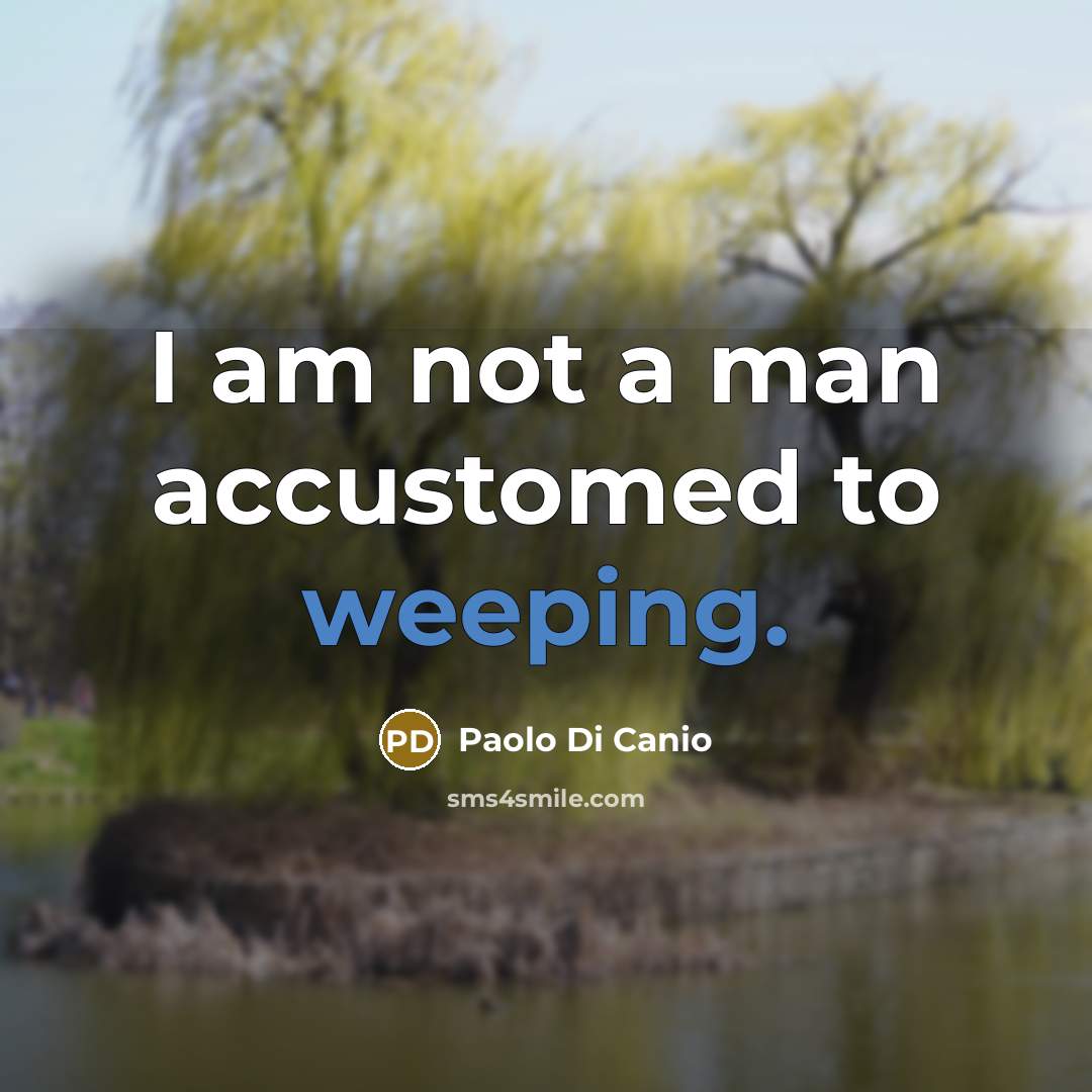 “I am not a man accustomed to weeping.…” quote by Paolo di Canio