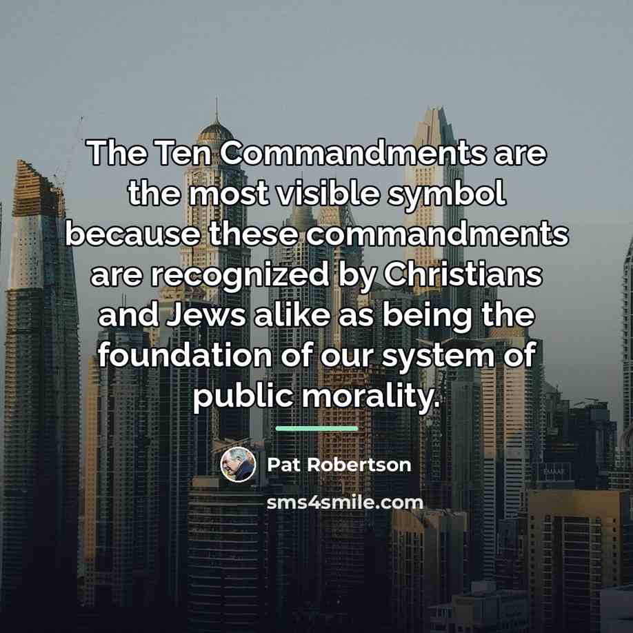 “The Ten Commandments are the most visible symbol because these…” quote by Pat Robertson