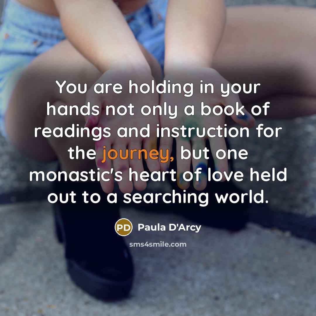 “You are holding in your hands not only a book…” quote by Paula D'Arcy