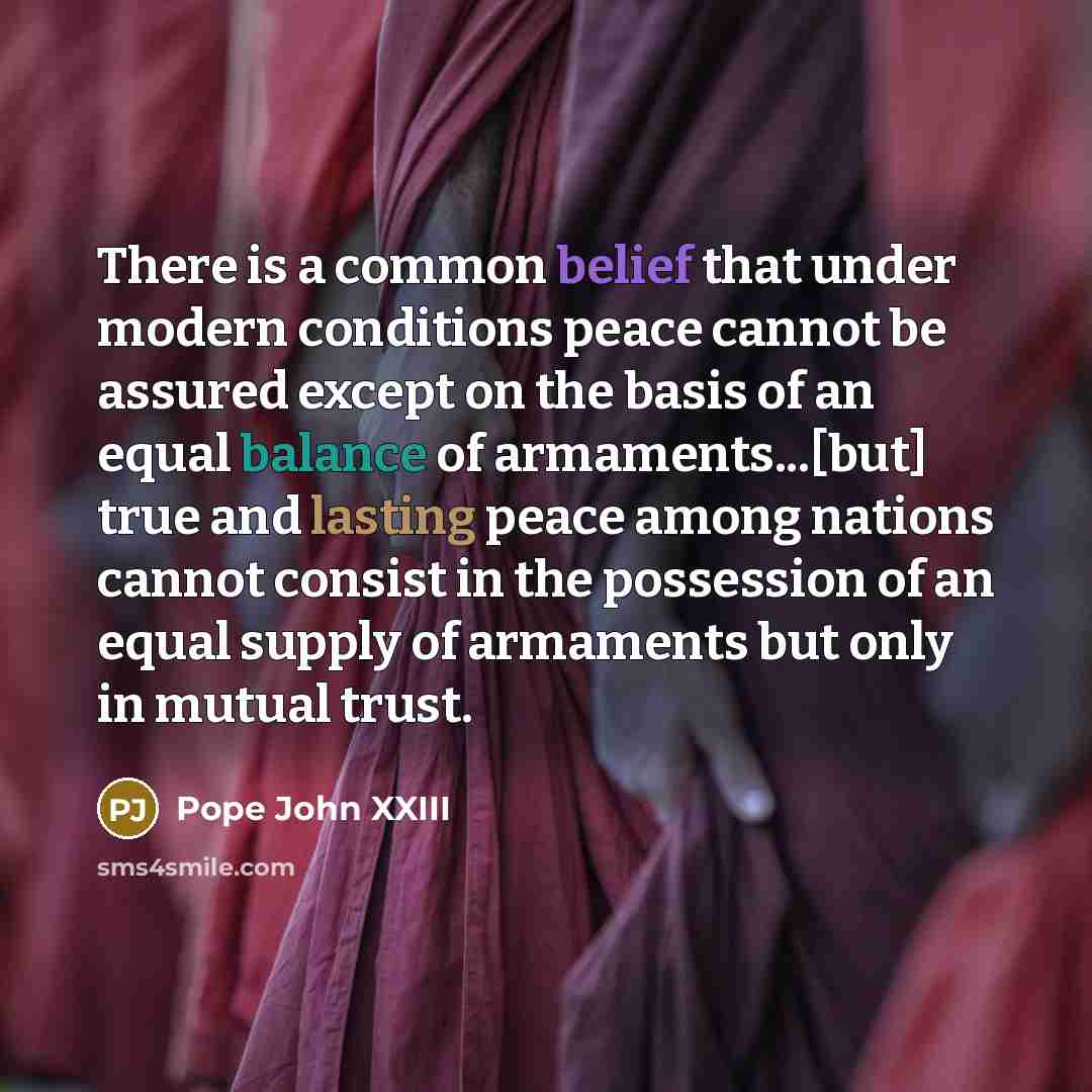 “There is a common belief that under modern conditions peace…” quote by Pope John XXIII