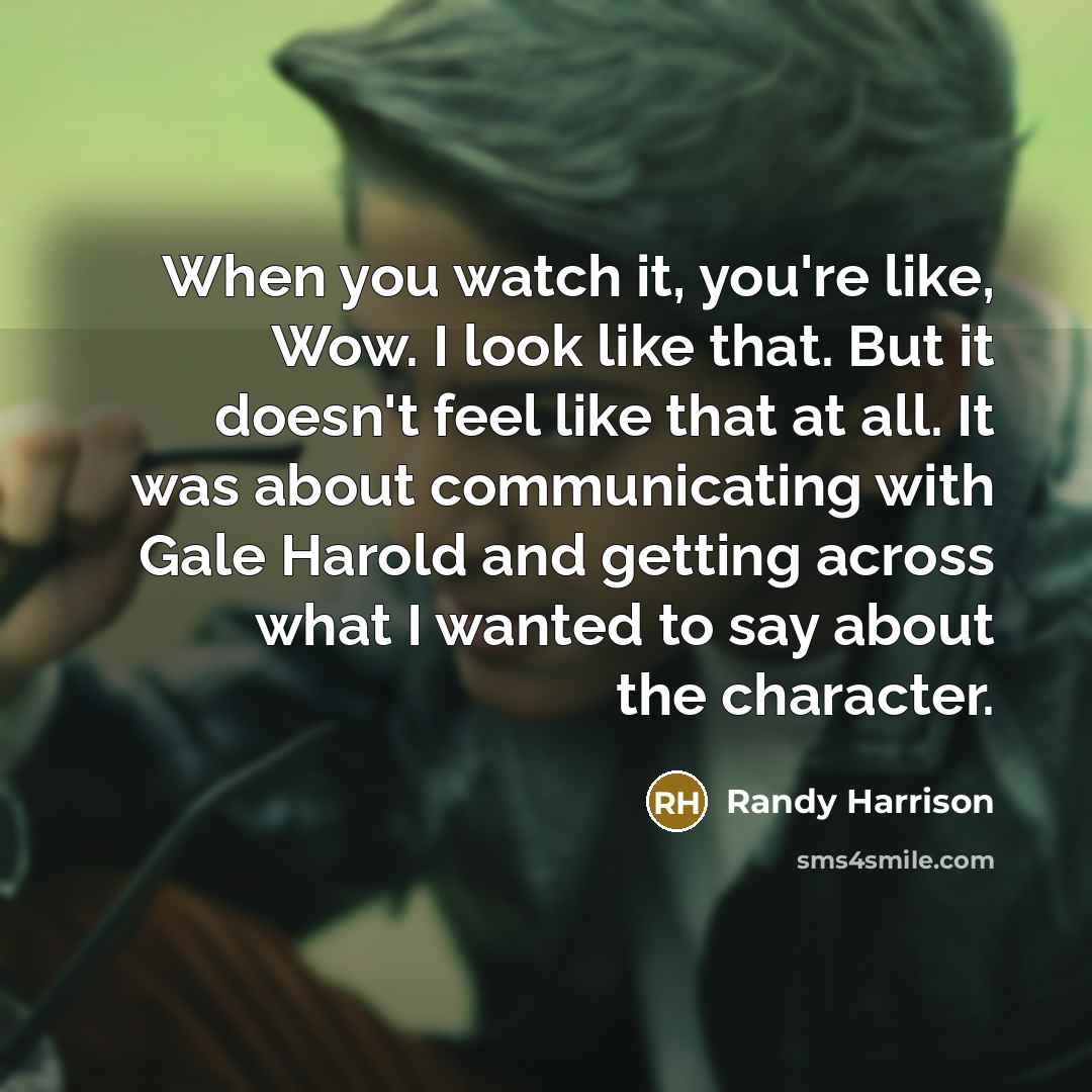 “When you watch it, you're like, Wow. I look like…” quote by Randy Harrison