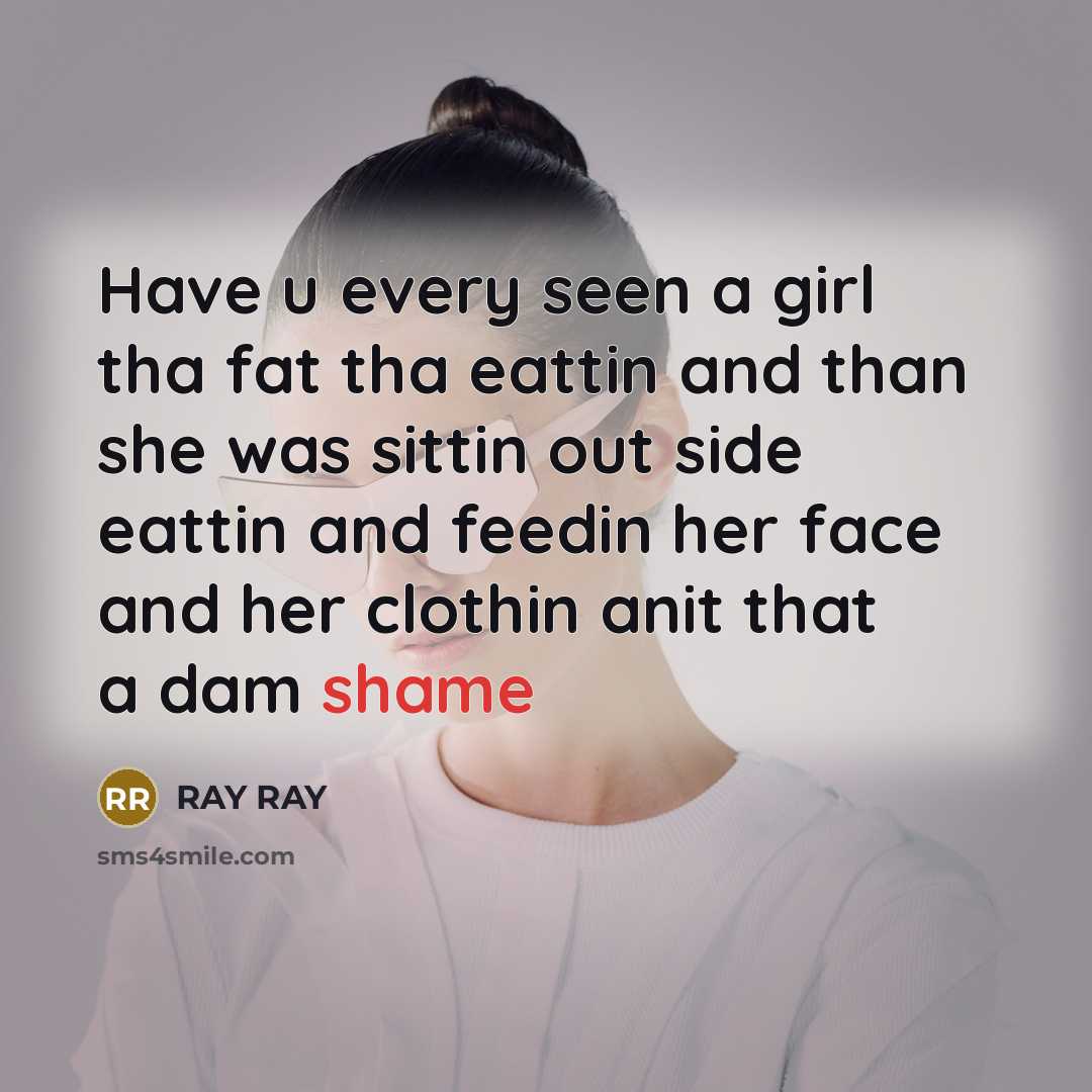 “Have u every seen a girl tha fat tha eattin…” quote by RAY RAY