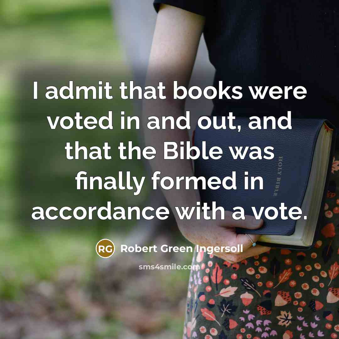“I admit that books were voted in and out, and…” quote by Robert Green Ingersoll