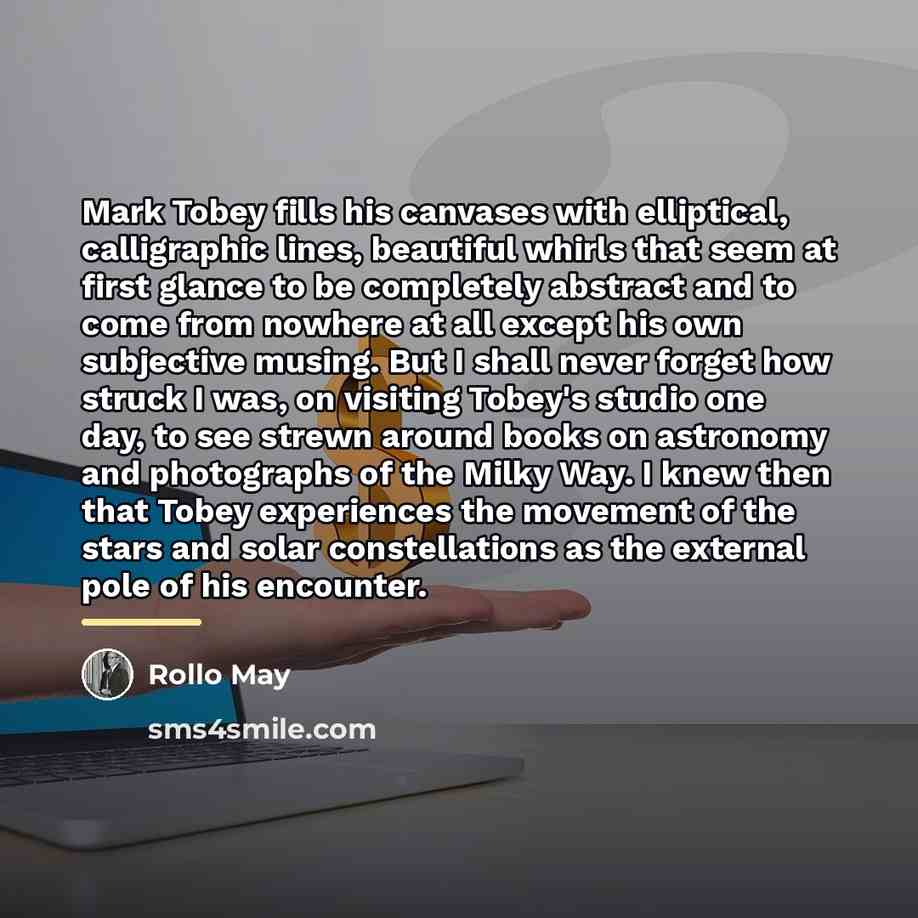 “Mark Tobey fills his canvases with elliptical, calligraphic lines, beautiful…” quote by Rollo May