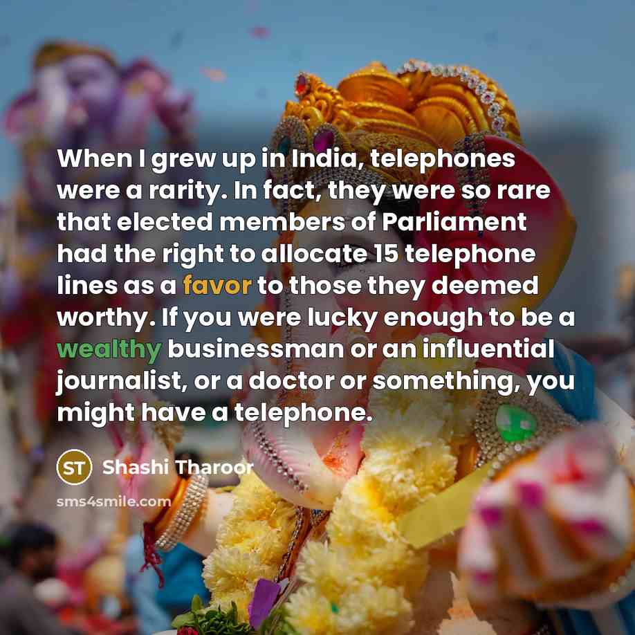 “When I grew up in India, telephones were a rarity.…” quote by Shashi Tharoor