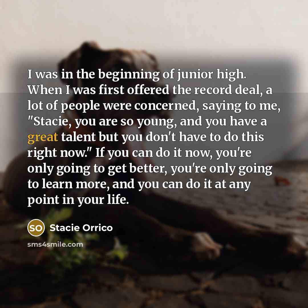 “I was in the beginning of junior high. When I…” quote by Stacie Orrico