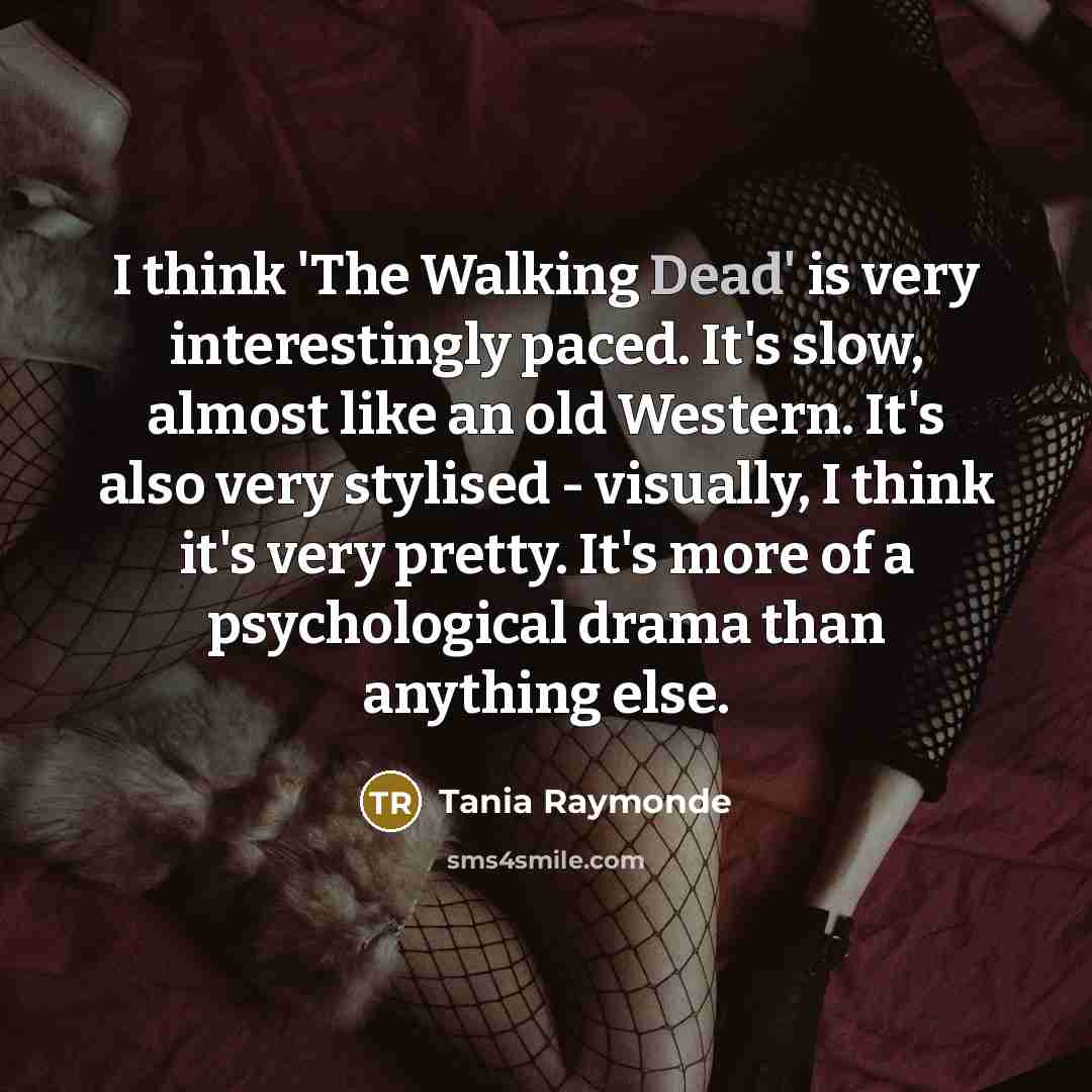 “I think 'The Walking Dead' is very interestingly paced. It's…” quote by Tania Raymonde