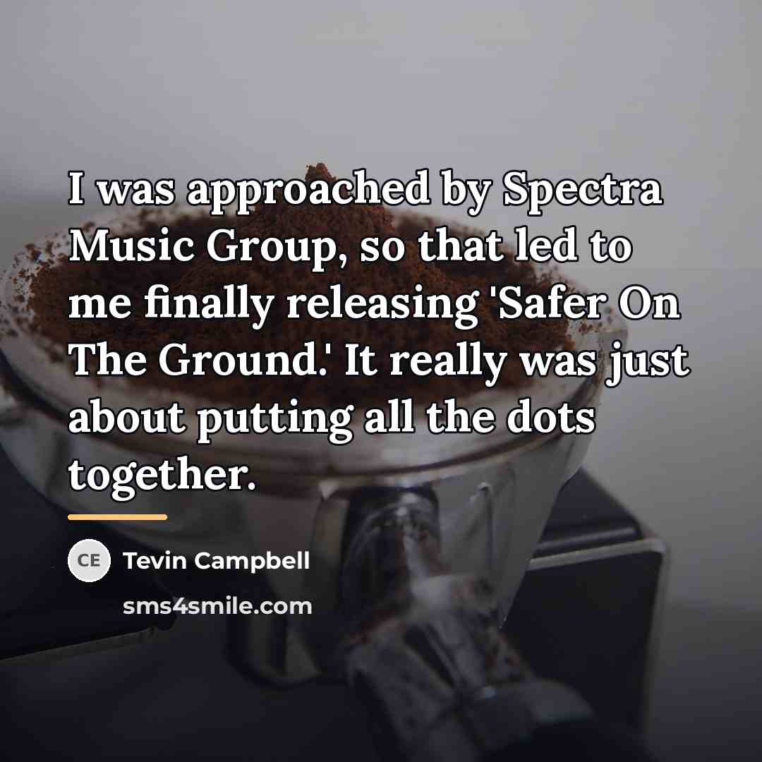 “I was approached by Spectra Music Group, so that led…” quote by Tevin Campbell