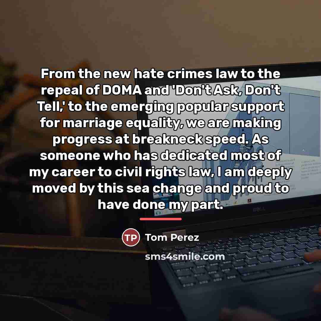 “From the new hate crimes law to the repeal of…” quote by Tom Perez