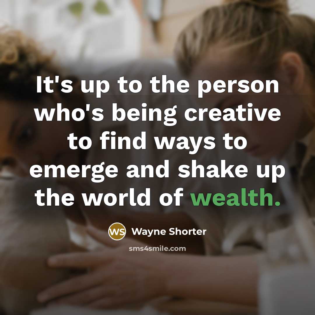 “It's up to the person who's being creative to find…” quote by Wayne Shorter