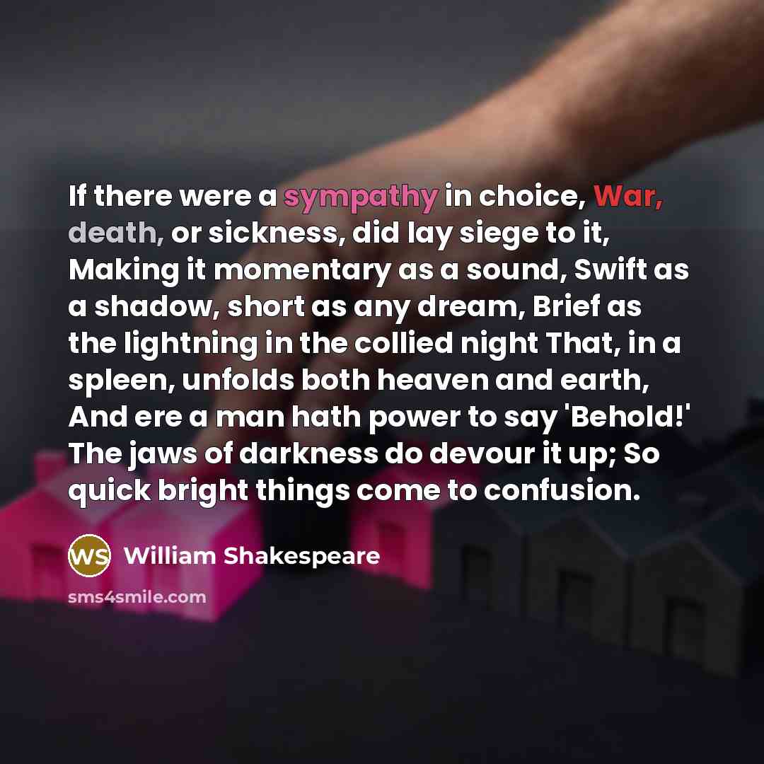 “If there were a sympathy in choice, War, death, or…” quote by William Shakespeare