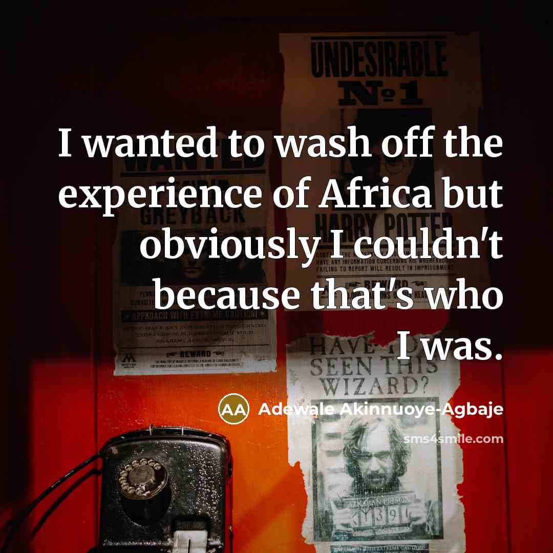 “I wanted to wash off the experience of Africa but…” quote by Adewale Akinnuoye-Agbaje