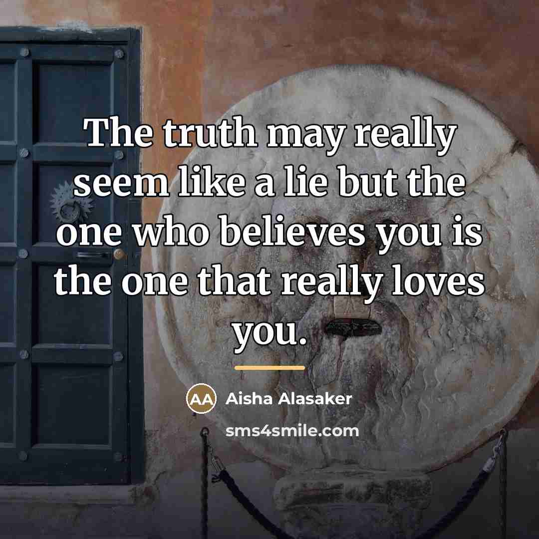 “The truth may really seem like a lie but the…” quote by Aisha Alasaker