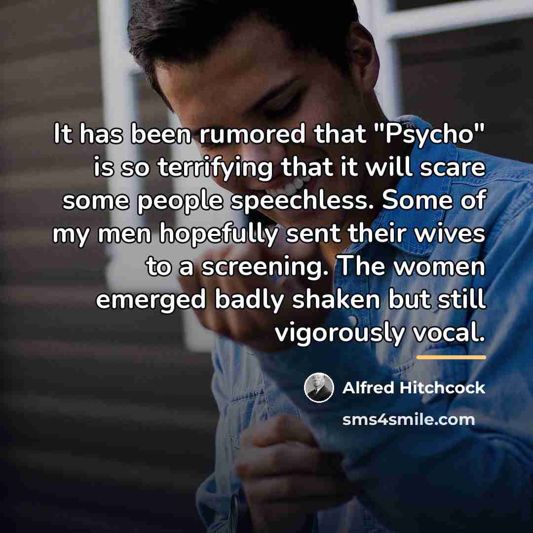 “It has been rumored that "Psycho" is so terrifying that…” quote by Alfred Hitchcock