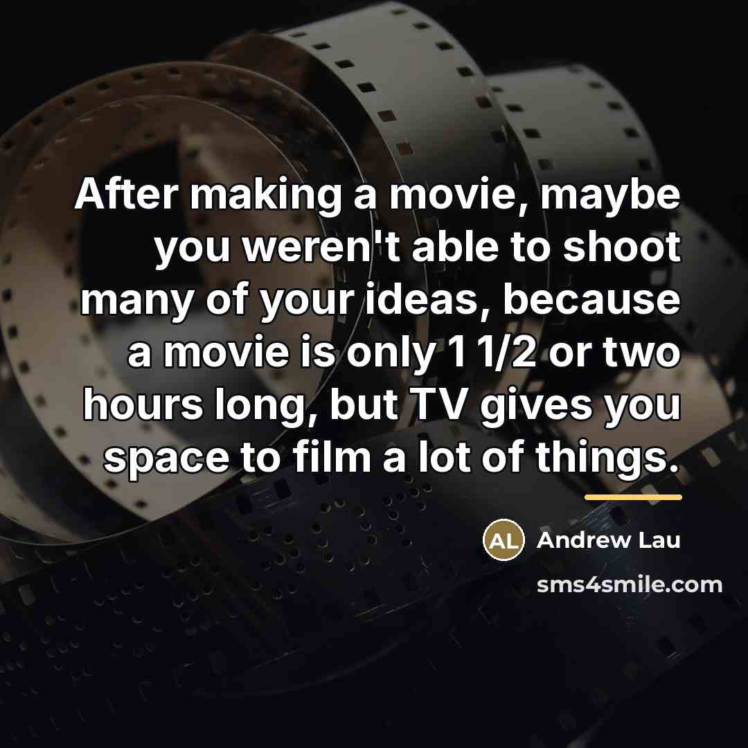 “After making a movie, maybe you weren't able to shoot…” quote by Andrew Lau