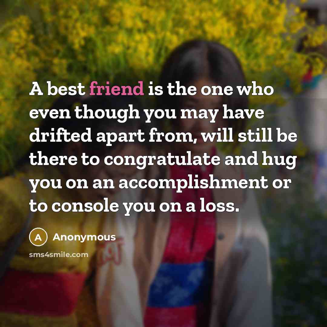“A best friend is the one who even though you…” quote by Anonymous