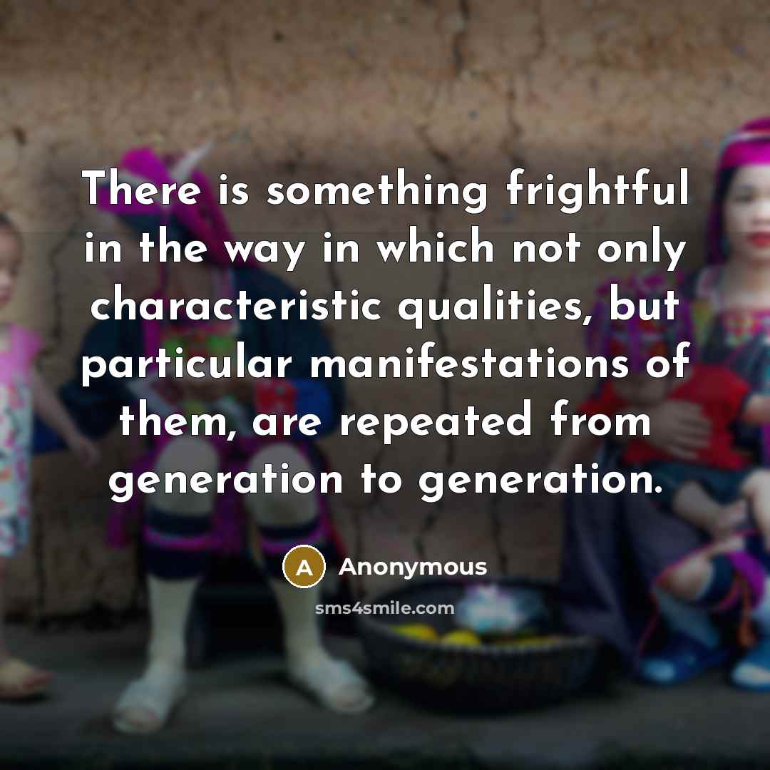 “There is something frightful in the way in which not…” quote by Anonymous