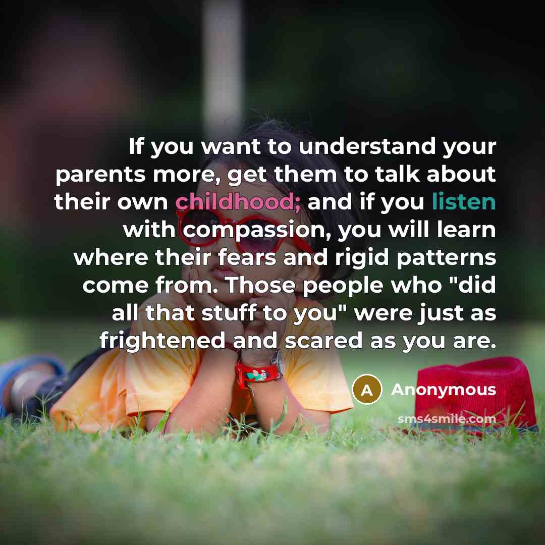 “If you want to understand your parents more, get them…” quote by Anonymous