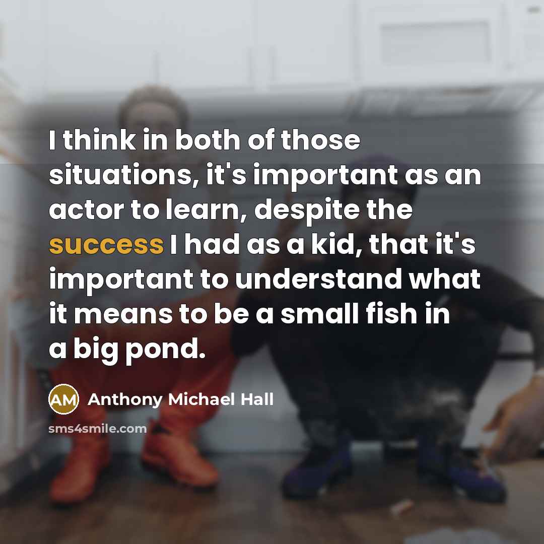 “I think in both of those situations, it's important as…” quote by Anthony Michael Hall