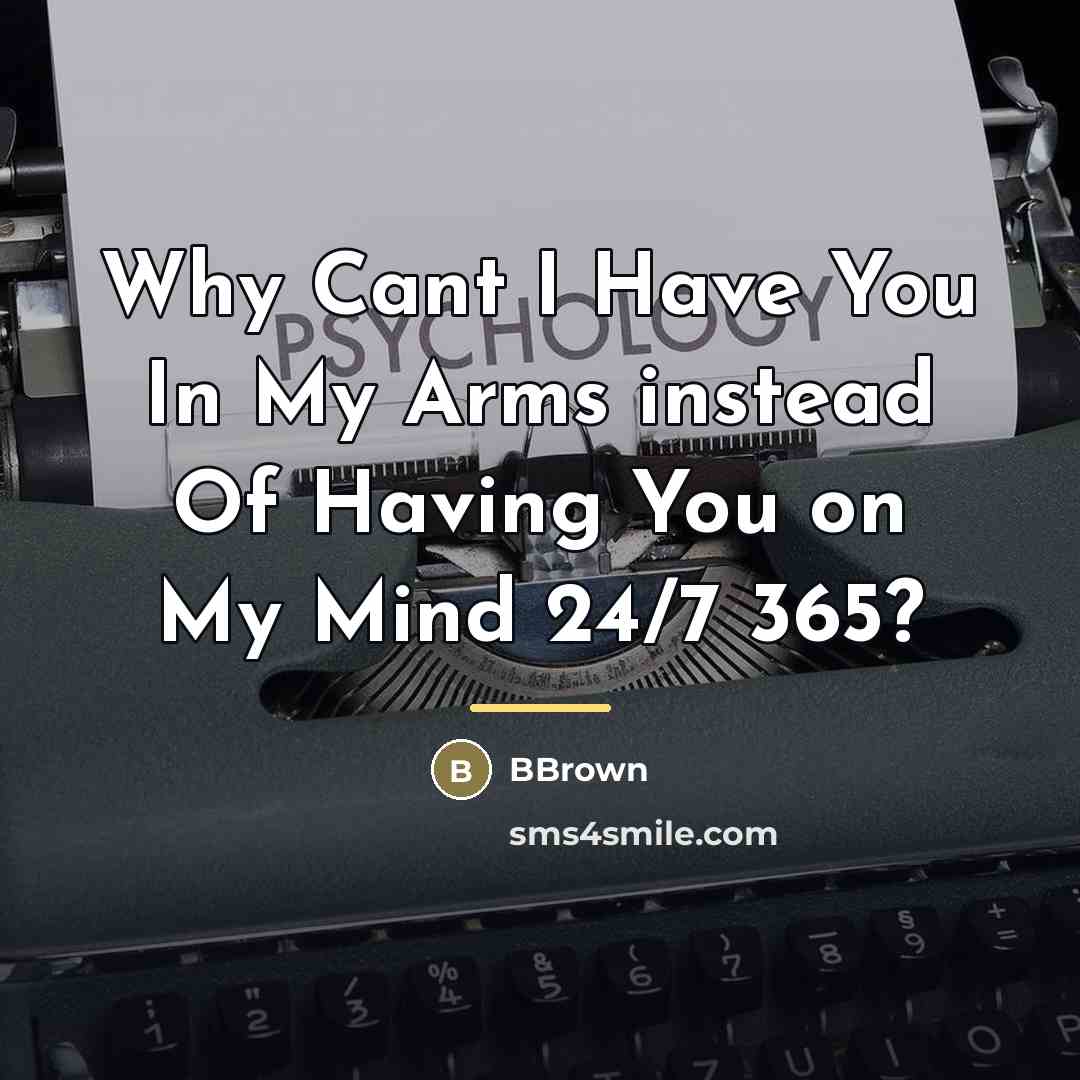 “Why Cant I Have You In My Arms instead Of…” quote by BBrown
