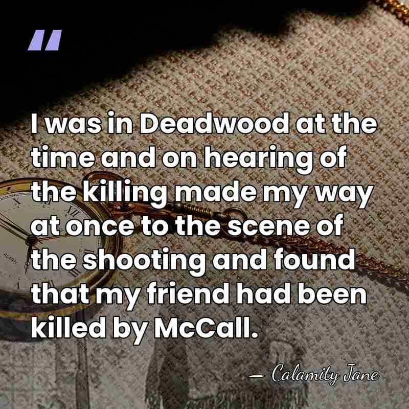 I was in Deadwood at the time and on hearing of the&hellip; - Calamity Jane