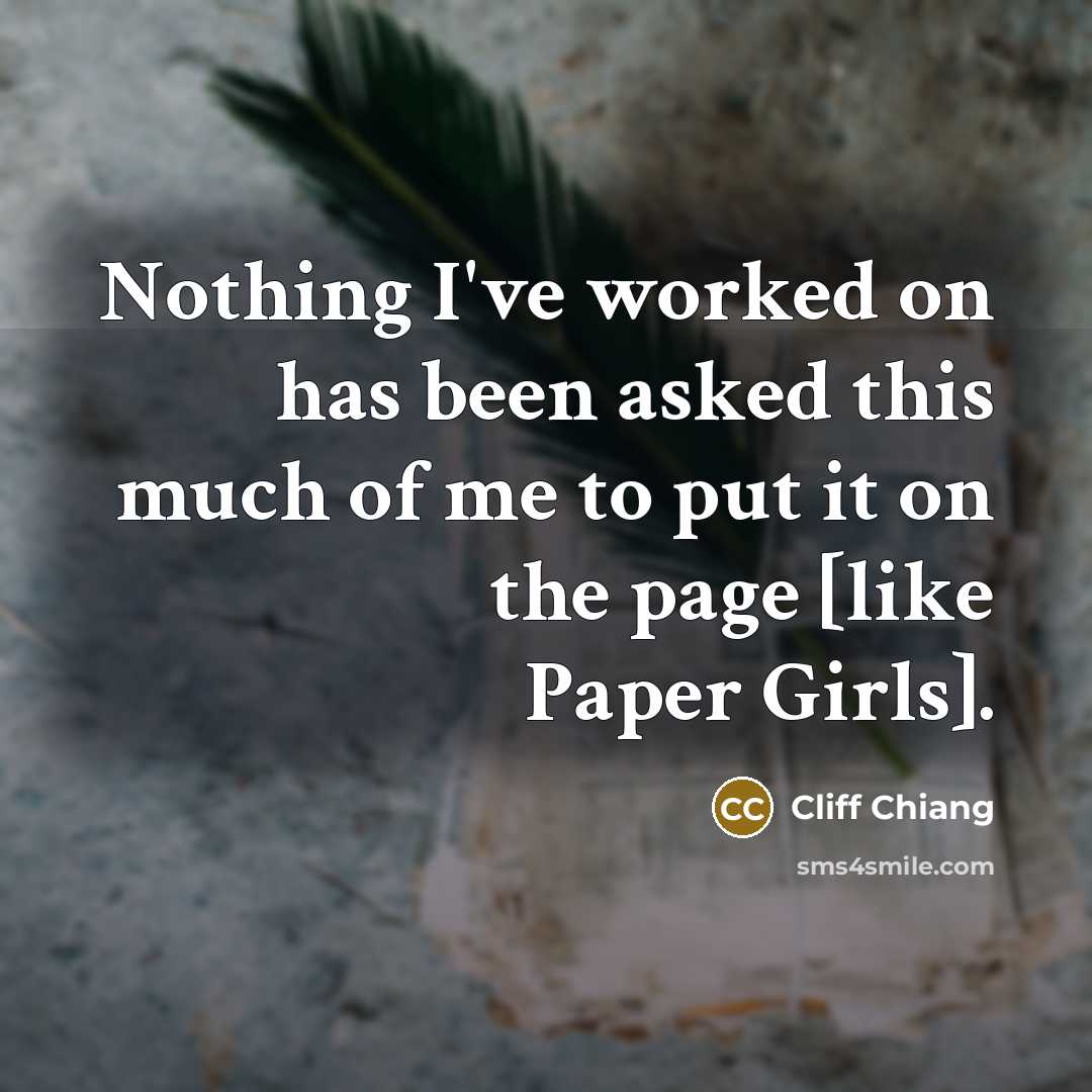 “Nothing I've worked on has been asked this much of…” quote by Cliff Chiang