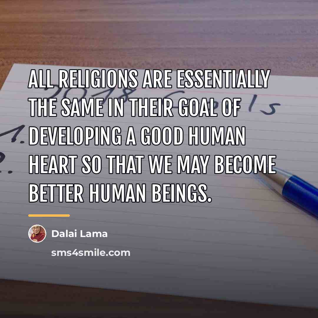 “All religions are essentially the same in their goal of…” quote by Dalai Lama