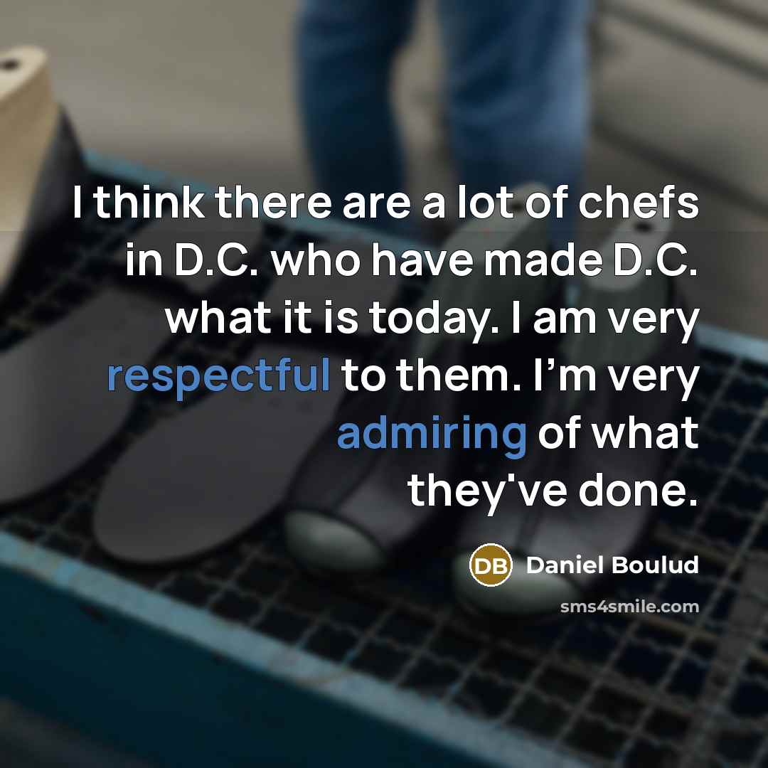 “I think there are a lot of chefs in D.C.…” quote by Daniel Boulud