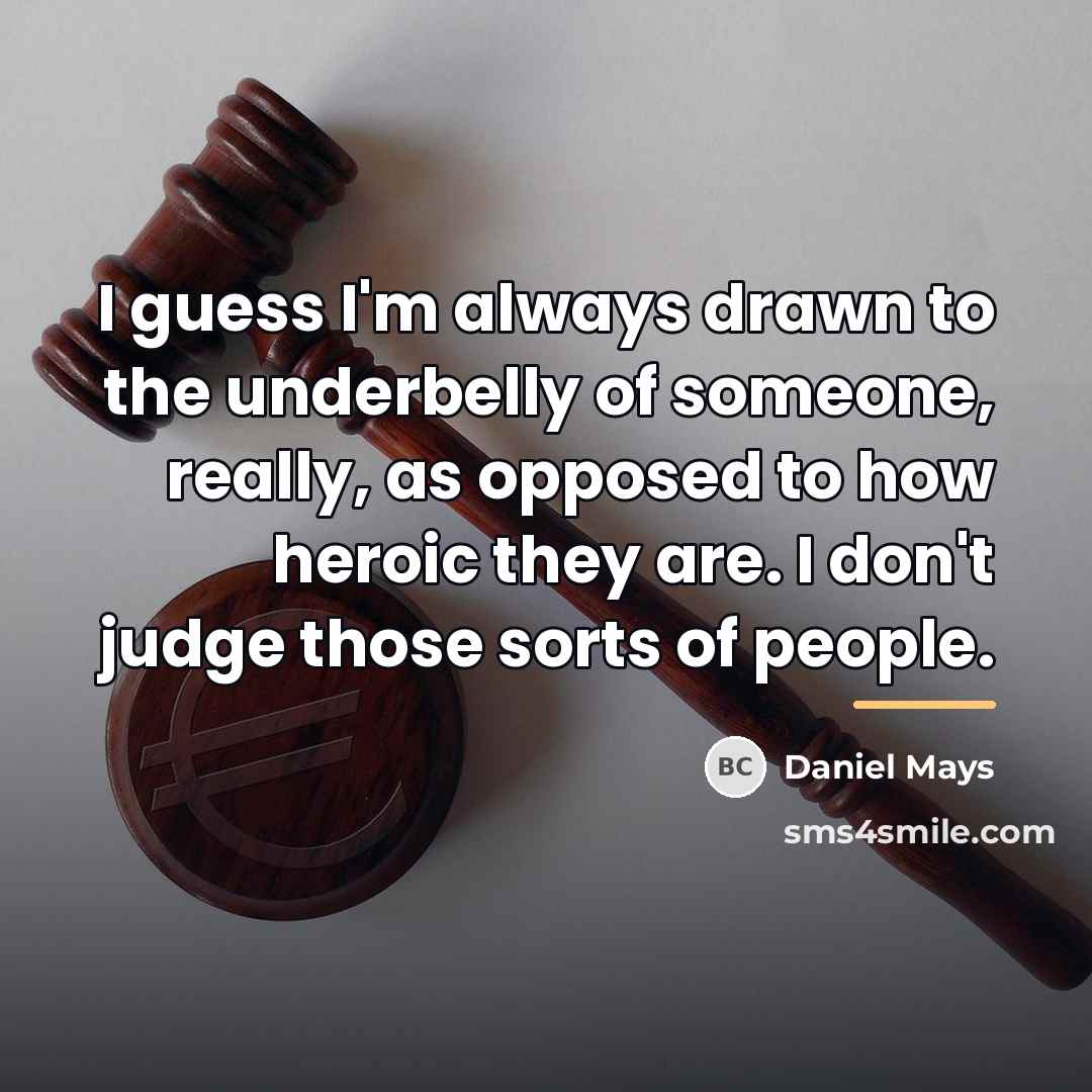 “I guess I'm always drawn to the underbelly of someone,…” quote by Daniel Mays
