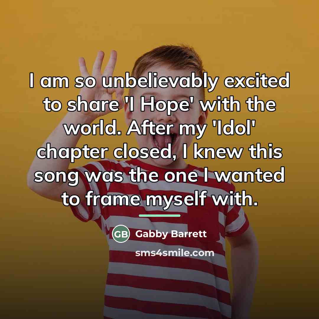 “I am so unbelievably excited to share 'I Hope' with…” quote by Gabby Barrett