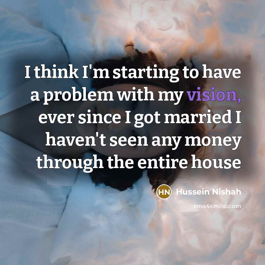 “I think I'm starting to have a problem with my…” quote by Hussein Nishah